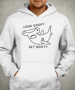 Look Goofy Get Booty Shirt 2 Look Goofy Get Booty Shirt 3