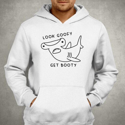 Look Goofy Get Booty Shirt