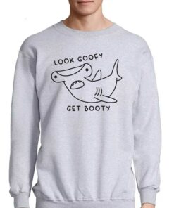Look Goofy Get Booty Shirt 3 Look Goofy Get Booty Shirt 4