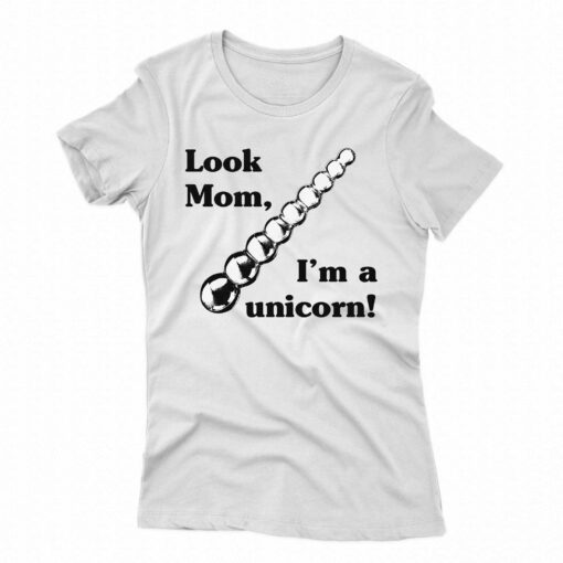 Look Mom I’m A Unicorn Shirt