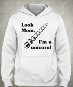 Look Mom Im A Unicorn Shirt 3