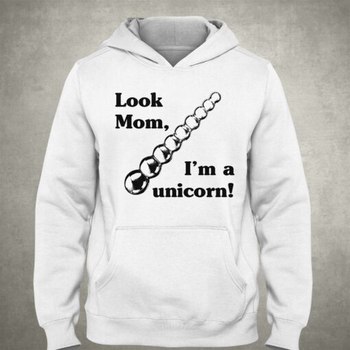 Look Mom I’m A Unicorn Shirt