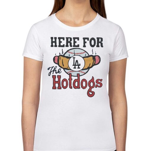 Los Angeles Dodgers Here For The Hotdogs Shirt