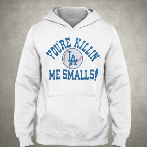 Los Angeles Dodgers You’re Killin’ Me Smalls Shirt