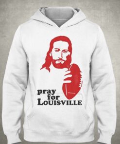 Louisville T-shirt Pray For Louisville 2 Louisville T shirt Pray For Louisville 3