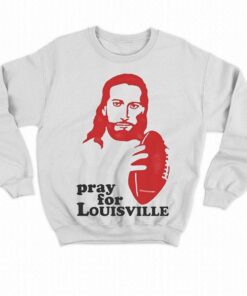 Louisville T-shirt Pray For Louisville 3 Louisville T shirt Pray For Louisville 4