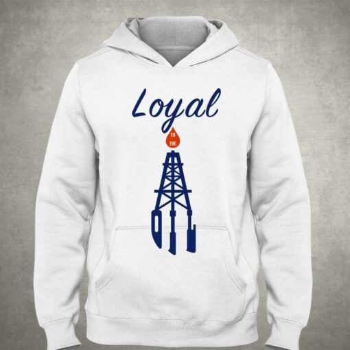 Loyal To The Oil T-shirt