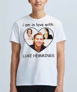 Luke Hemmings I Am In Love With Shirt