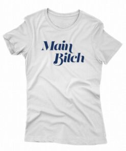 Main Bitch T-shirt