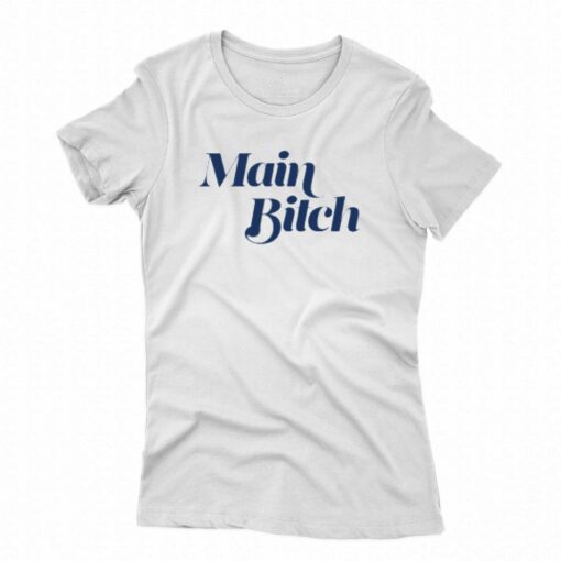 Main Bitch T-shirt