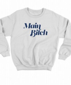 Main Bitch T shirt 4