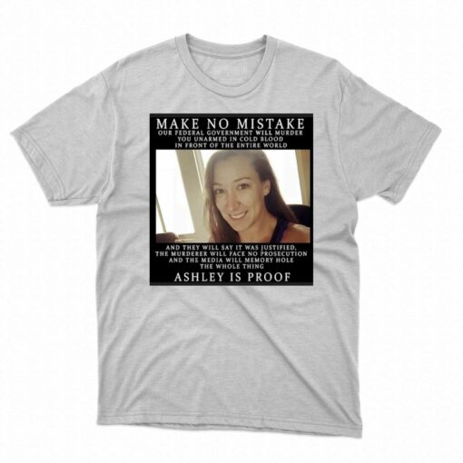 Make No Mistake Ashley Is Proof T-shirt