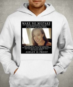 Make No Mistake Ashley Is Proof T-shirt 2 Make No Mistake Ashley Is Proof T shirt 3