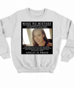 Make No Mistake Ashley Is Proof T-shirt 3 Make No Mistake Ashley Is Proof T shirt 4