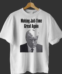 Making Jail-time Great Again Trump Mugshot T-shirt