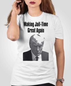 Making Jail-time Great Again Trump Mugshot T-shirt