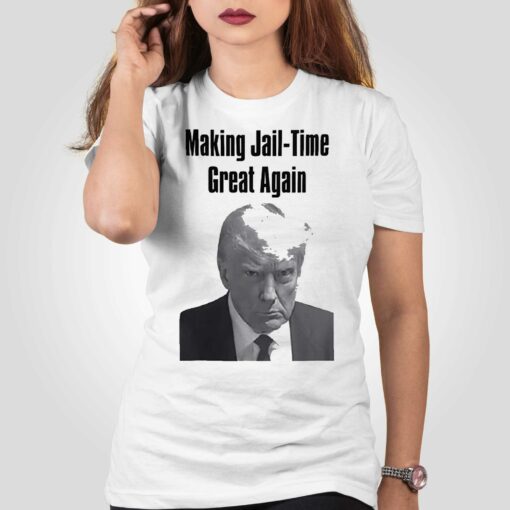 Making Jail-time Great Again Trump Mugshot T-shirt