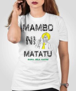Mambo Ni Matatu Hama Jela Safiri Shirt
