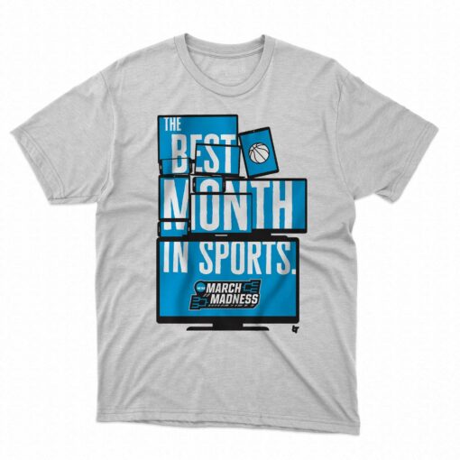 March Madness Best Month In Sports T-shirt