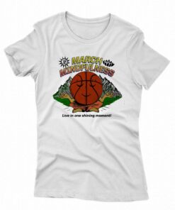 March Mindfulness Live In One Shining Moment T-shirt