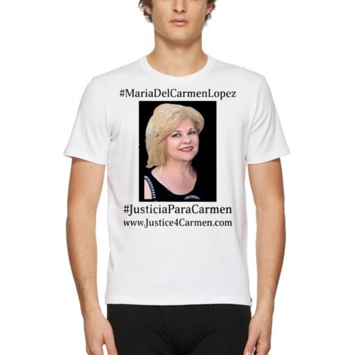 Maria Del Carmen Lopez Justicia Para Carmen Shirts