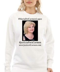 Maria Del Carmen Lopez Justicia Para Carmen Shirts 4