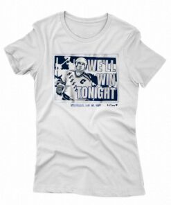 Mark Messier We’ll Win Tonight T-shirt