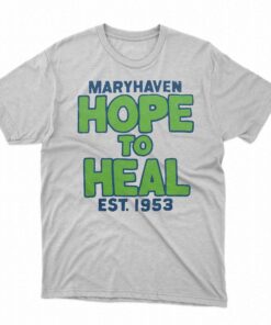 Maryhaven Hope To Heal Est 1953 Shirt