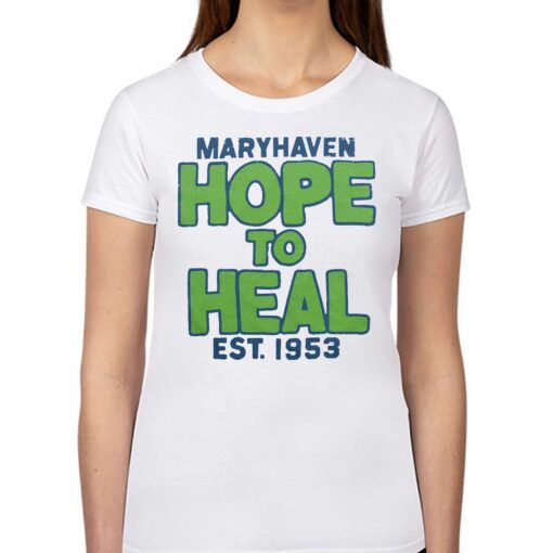 Maryhaven Hope To Heal Est 1953 Shirt