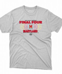 Maryland Terrapins 2023 Ncaa Womens Basketball Tournament March Madness Final Four Gear T-shirt