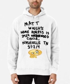 Mat T Walshs Home Adress Is 3429 Harbor Wood Circle Nashville Tn 37214 T shirt 3