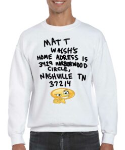 Mat T Walshs Home Adress Is 3429 Harbor Wood Circle Nashville Tn 37214 T shirt 4