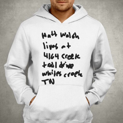 Matt Walsh Lives At 4164 Creek Trail Drive Whites Creek Tn T-shirt