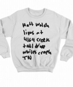 Matt Walsh Lives At 4164 Creek Trail Drive Whites Creek Tn T shirt 4