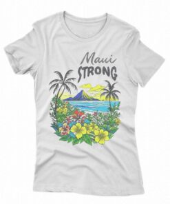 Maui Strong Shirt Fundraiser Helping Wildfires On Maui