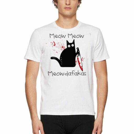 Meow Meow Meowdafakas T-shirt