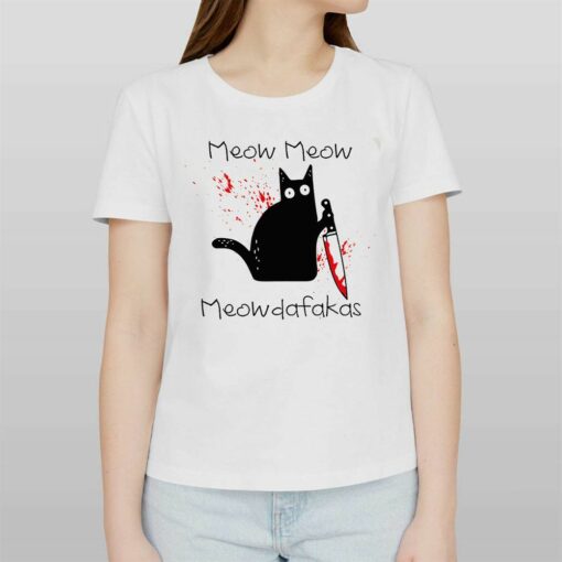 Meow Meow Meowdafakas T-shirt