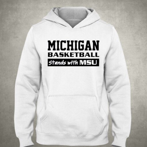 Michigan Basketball Stands With Msu Shirt