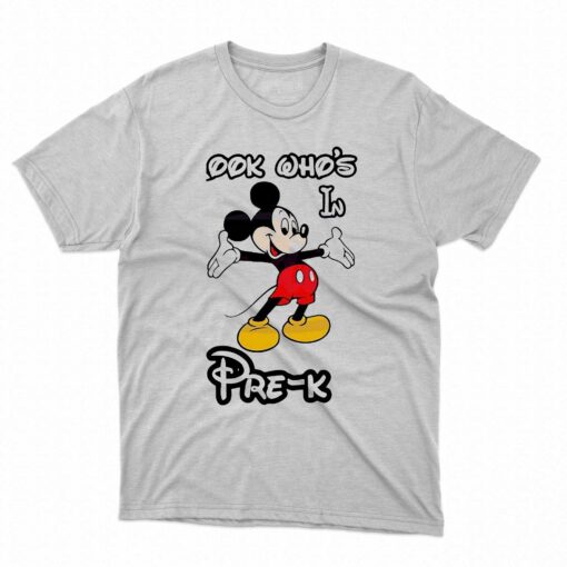 Mickey Mouse Back To School Look Whos In Prek Shirt