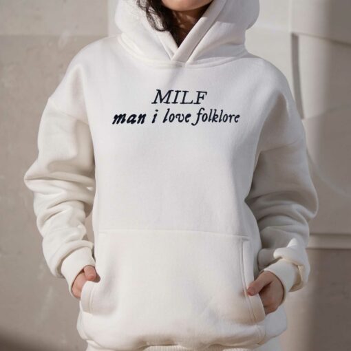 Milf Man I Love Folklore Shirt