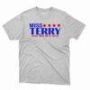 Miss Terry Make Nick Mean Again Shirt