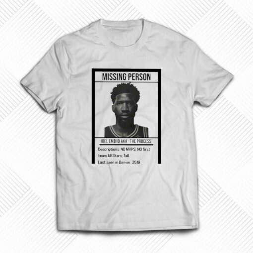 Missing Person Joel Embiid Aka The Process Shirt