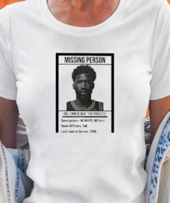 Missing Person Joel Embiid Aka The Process Shirt