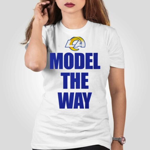 Model The Way Shirt Los Angeles Rams Fans