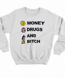 Money Drugs And Bitch T-shirt 3 Money Drugs And Bitch T shirt 4