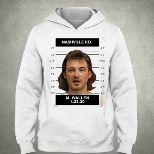 Morgan Wallen Mugshot Shirt Sweatshirt Hoodie Morgan Wallen Mug Shot