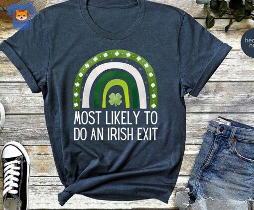 Most Likely To Do An Irish Exit Shirt St Patricks Day Tshirt