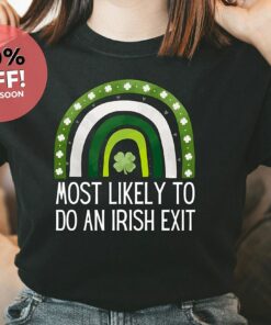 Most Likely To Do An Irish Exit Shirt St Patricks Day Tshirt 3