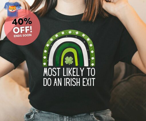 Most Likely To Do An Irish Exit Shirt St Patricks Day Tshirt