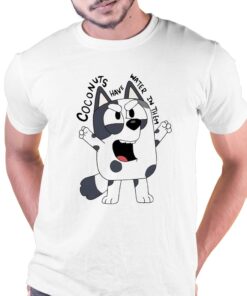 Muffin Coconuts Have Water In Them Shirt